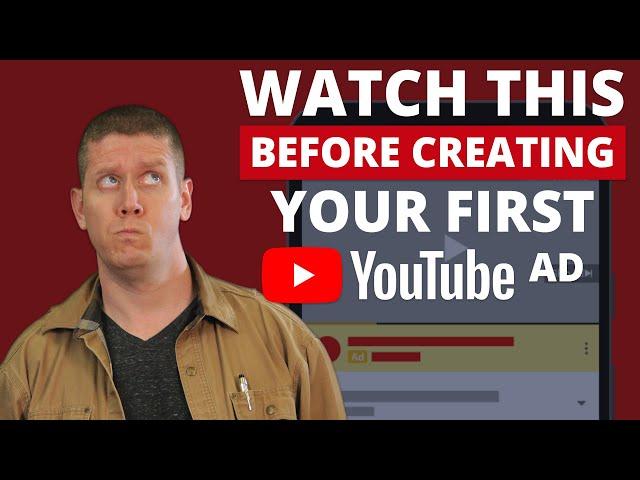 DO NOT MAKE THESE MISTAKES: 4 Things You Should Know Before Creating Your First YouTube Ad