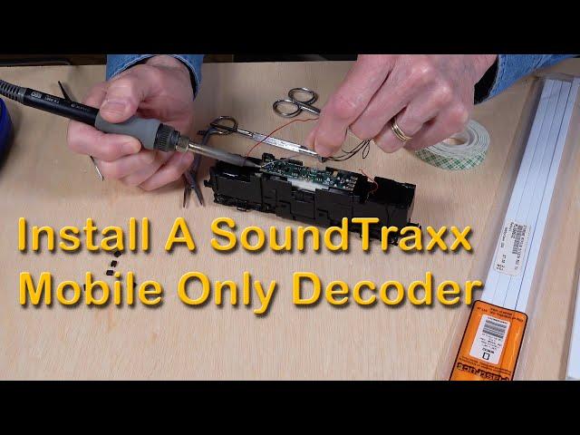 Install A SoundTraxx Mobile Only Decoder (361)