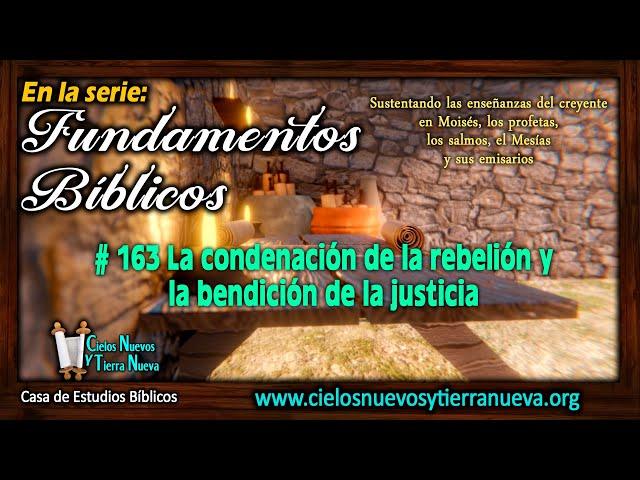 # 163 La condenación de la rebelión y la bendición de la justicia