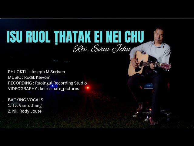 Rev. Evan John | ISU RUOL ṬHATAK EI NEI CHU