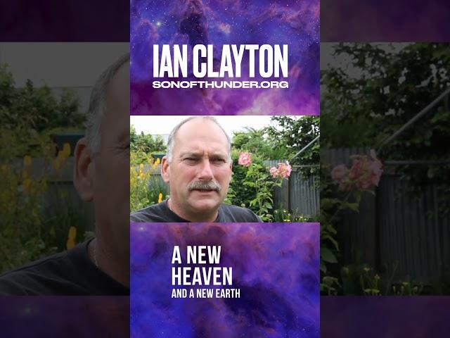 Ian Clayton: A New Heaven & New Earth