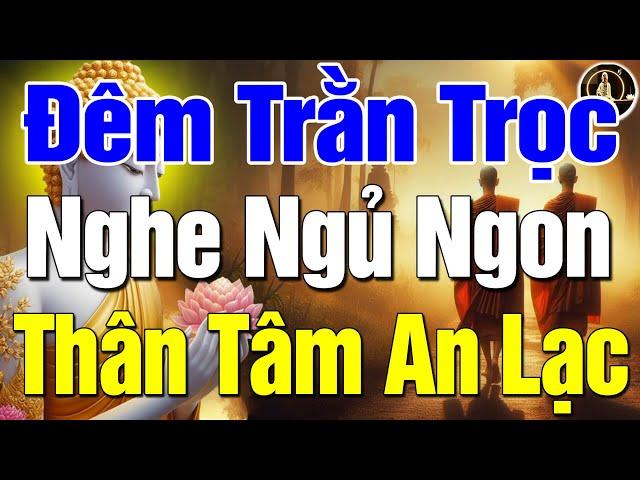 Mỗi Đêm Nghe Lời Dạy Này Thân Tâm Tự Tại, Sống Biết Đủ ,Thì Cuộc Sống Mới Hạnh Phúc Một Đời An Vui