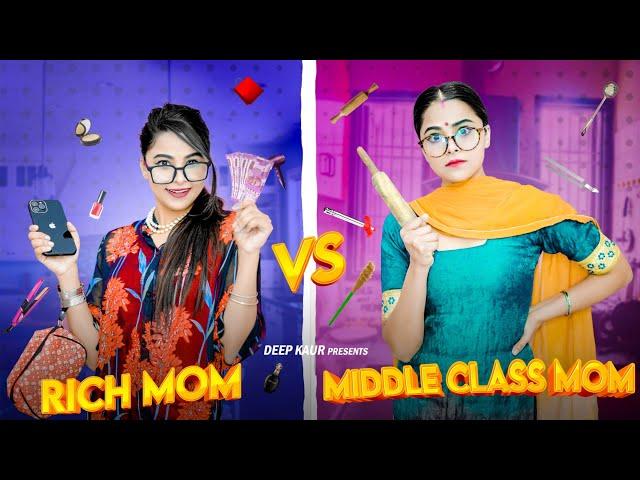 Rich Mom Vs Middle Class Mom | Deep Kaur