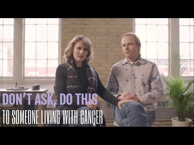 How to Support a Loved One with Cancer: Don’t Ask, Do This!