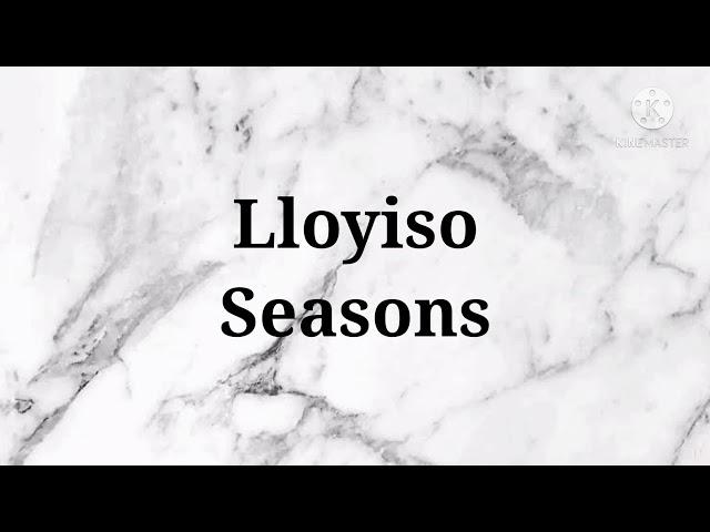 Lloyiso - Seasons (Instrumental & Lyrics)