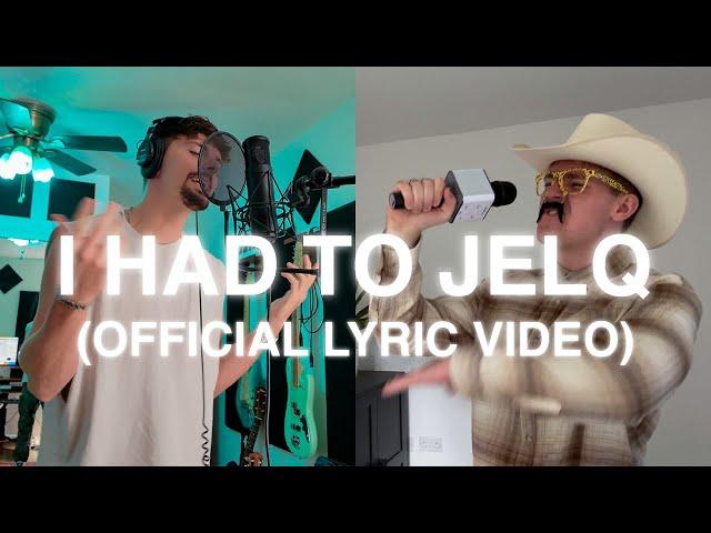 Jelly House - I Had To Jelq (Official Lyric Video) (feat. Elliot Cox)