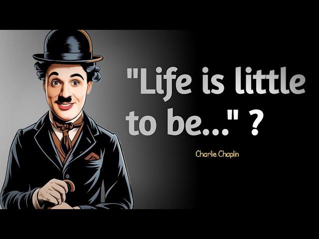 The Best Way To Live Life | Powerful Quotes from Charlie Chaplin