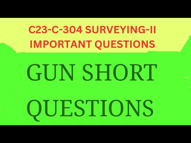 GUNSHOT QUESTIONS FOR SURVEYING II | C-23 | C-304