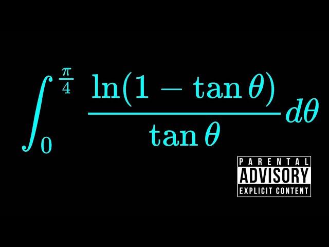 ONE BALLER INTEGRAL: int(0, π/4) ln(1-tan(θ))/tan(θ)