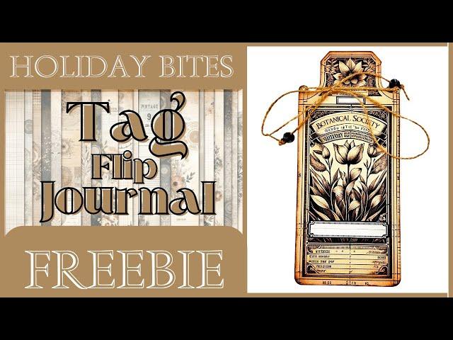 HOLIDAY BITES -  BOTANICAL SOCIETY FREEBIE - TAG FLIP JOURNAL #papercraft #junkjournalideas