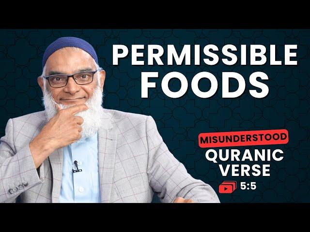 All Good Things Are Made Lawful to You | Quran 5:5 | Misunderstood Quranic Verses | Dr. Shabir Ally