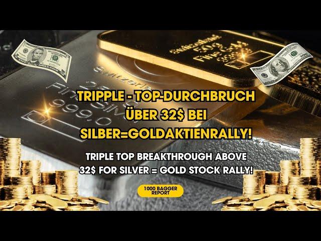 Silberaktien | Goldaktien - Tripple-Top-Durchbruch über 32$ bei Silber=Goldaktienrally!