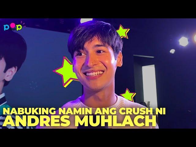 Nabuking namin ang crush ni Andres Muhlach 