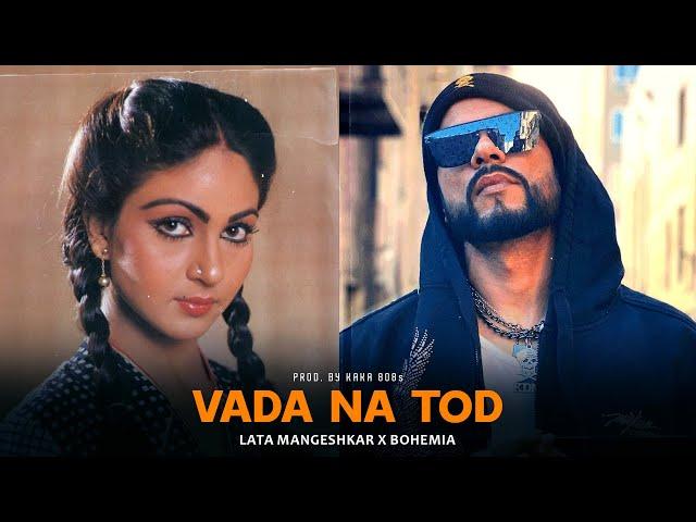 Vada Na Tod (Rap Mix) | Lata Mangeshkar x Bohemia | Prod. By KAKA 808s