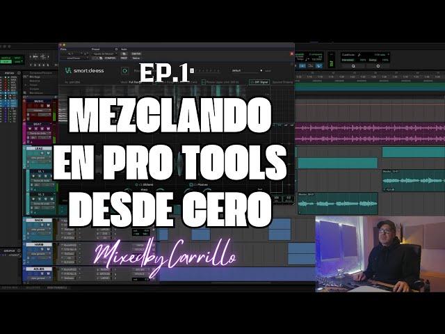 Mezclando en Pro Tools desde cero (EP.1)