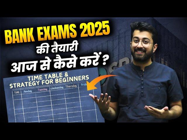 How to prepare for Bank Exams 2025 ? || Time Table and Strategy for Beginners || Aashish Arora