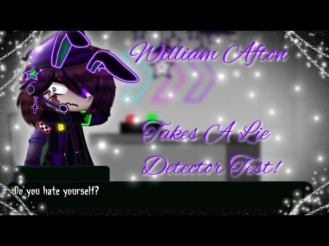 William Afton Takes A Lie Detector Test! [Dramatic and Angst(?)] //Itz_Galaxy Luna// (My AU!)