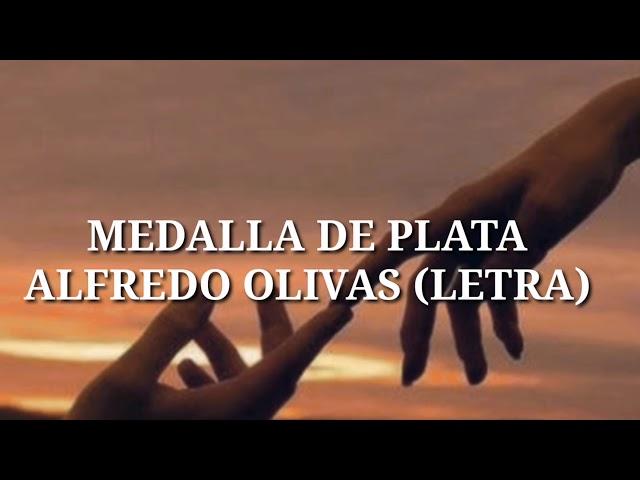 (LETRA) MEDALLA DE PLATA. ALFREDO OLIVAS