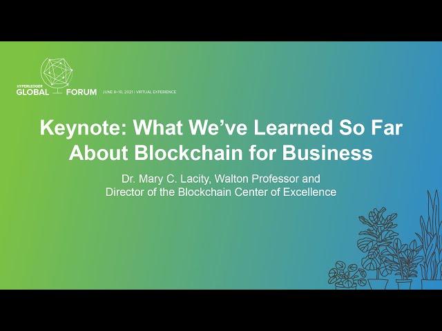 Keynote: What We’ve Learned So Far About Blockchain for Business - Dr. Mary C. Lacity