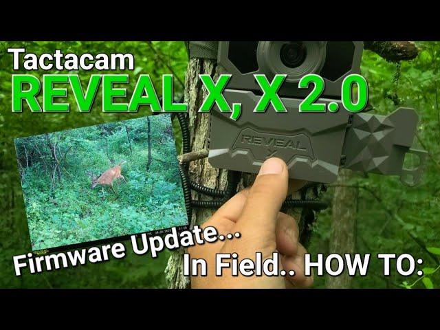 Tactacam Reveal X and X 2.0 In Field Firmware Update How To: