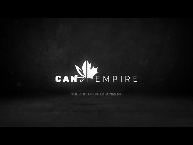 CanEmpire | Your Hit of Entertainment!