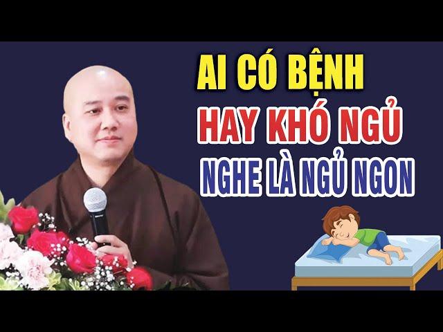 Ai Bị Bệnh Khó Ngủ  "NGHE LÀ HẾT NGAY" Nghe thuyết pháp nhẹ lòng ngủ  cực ngon_ Thầy Thích Pháp Hòa