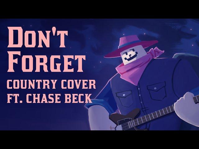 Don't Forget (Country Cover) ft. Chase Beck