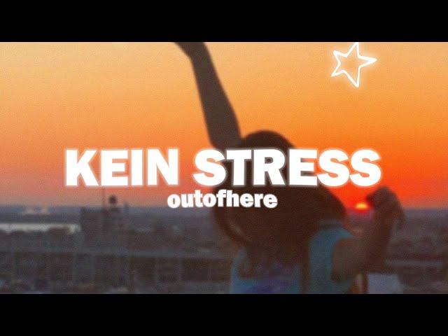 outofhere - KEIN STRESS (OFFICIAL VISUALIZER | prod. ross gossage)