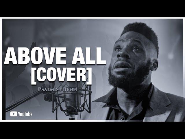 Above All (by Michael W. Smith) | Worship Cover by Psalmist Ben