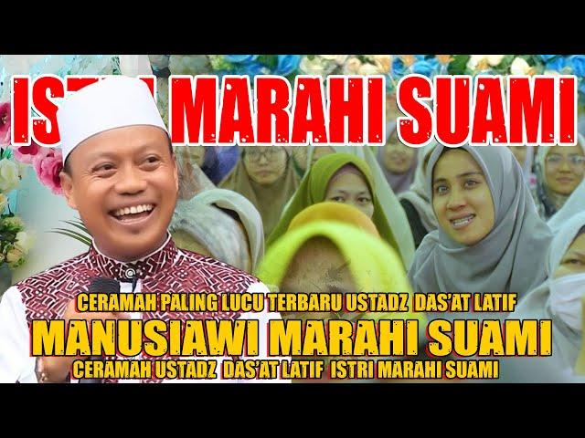 Ceramah Terbaru Paling Lucu Ustadz Das'at Latif Marahi Suami