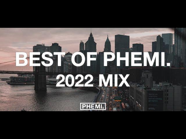 BEST OF PHEMI. (2022) | Rap | Trap | Hip-Hop Mix