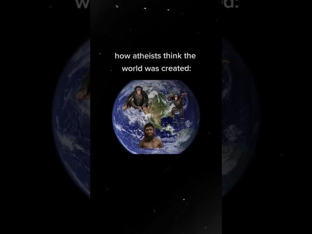 How Atheists Thinks World Was Created