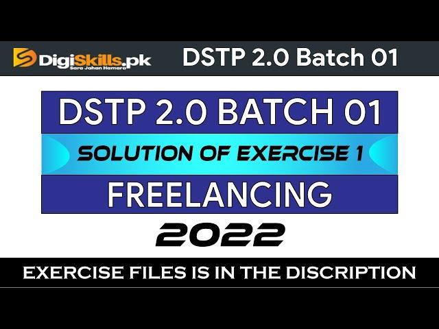 DSTP 2.0 Digiskill Freelancing Exercise 1 Batch 01 Solution 2022 || ishaq graphics