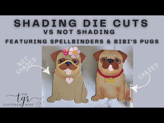 Shading Die Cut Cards - Featuring  Bibi Cameron & Spellbinders Pug Collection.