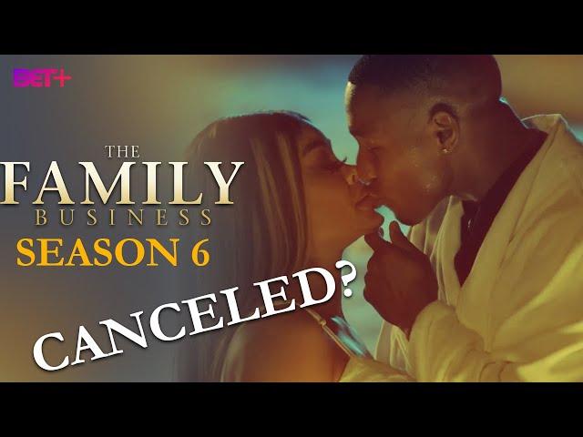 The Family Business Season 6 | First Look | BET+ | Release Date & Canceled?