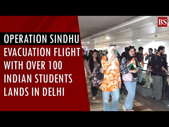Flight carrying over 100 Indian students, evacuated to Armenia from war-torn Iran, lands in Delhi