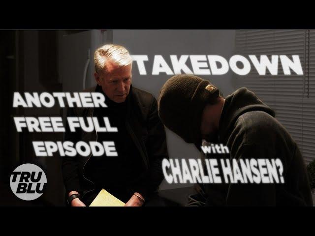 FREE Episode - Is that "Charlie Hansen"? - Takedown with Chris Hansen