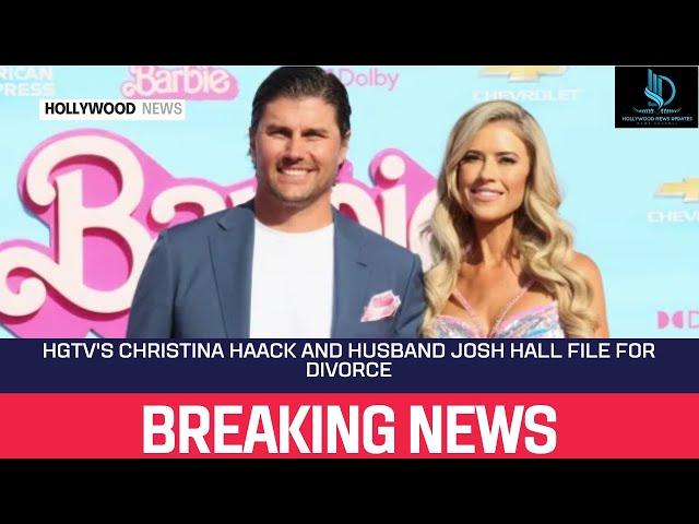 HGTV's Christina Haack and Husband Josh Hall File for Divorce