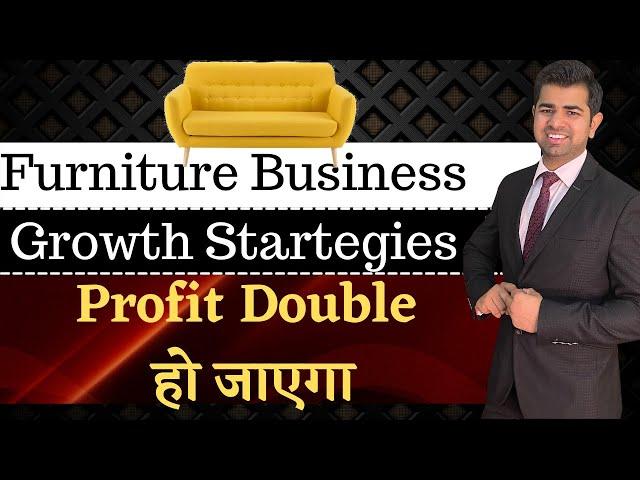 How to grow furniture business ? Marketing Strategies | Hitesh Yadav