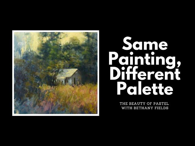 Same Painting, Different Palette - Pastel Painting Demo by Bethany Fields