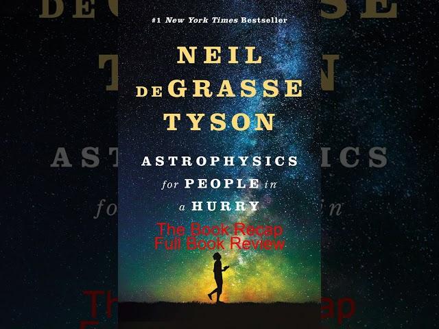 A Cosmic Crash Course - "Astrophysics for People in a Hurry" by Neil deGrasse Tyson