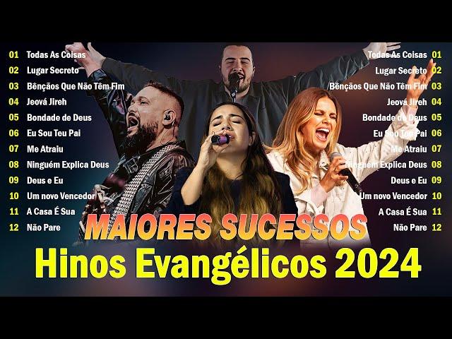 Louvores De Adoração 2024 - Hinos Para Sentir A Presença De Deus - Melhores Músicas Gospel Com Letra