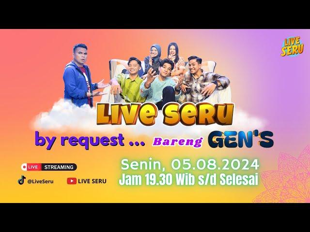 Live Seru Bareng Gen's | Edisi by Request: 5 Agustus 2024