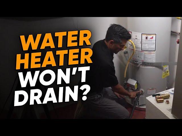 My Water Heater Won't Drain [Fix It With 3 Easy Steps]