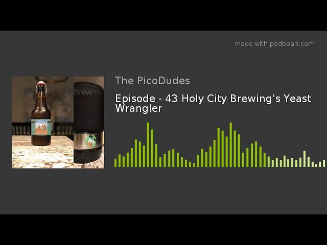 Episode - 43 Holy City Brewing's Yeast Wrangler