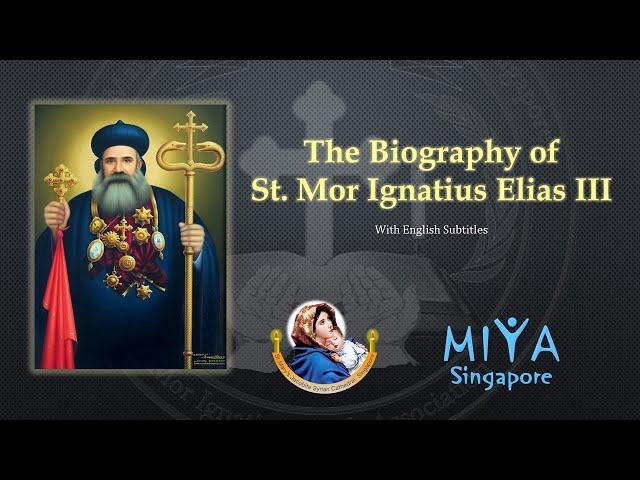 Threesai Shubho- The Saints of Syriac Orthodox Church | St.Mor Ignatius Elias III | English