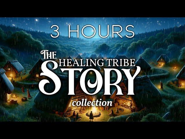 The Healing Tribe Collection: 3 Hours of Healing Sleepy Stories