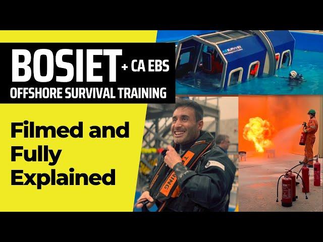 BOSIET offshore survival training course in full, all you need to know!