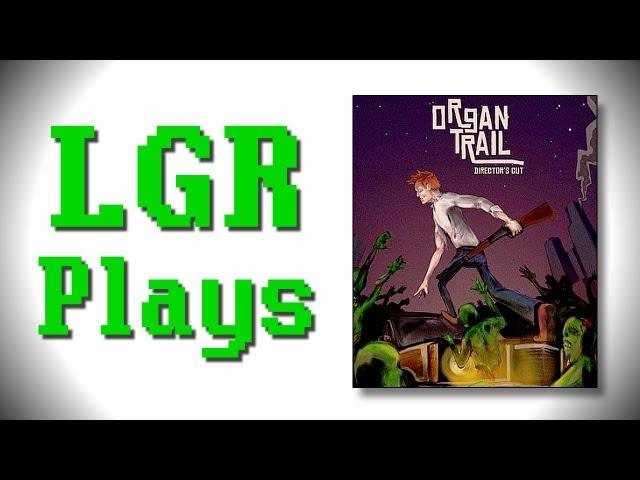 LGR Plays - The Organ Trail [ft. PushingUpRoses]