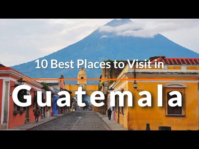 10 Best Places to Visit in Guatemala | Travel Videos | SKY Travel